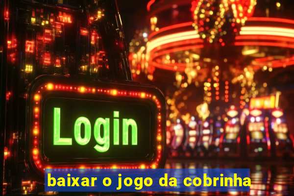 baixar o jogo da cobrinha